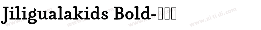Jiligualakids Bold字体转换